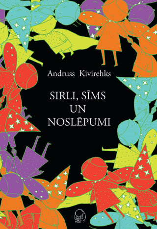 Sirli, Sīms un noslēpumi