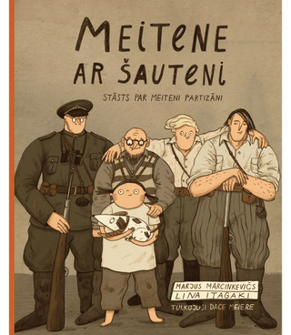 Meitene ar šauteni. Stāsts par meiteni partizāni