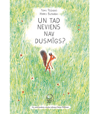 Un tad neviens nav dusmīgs?