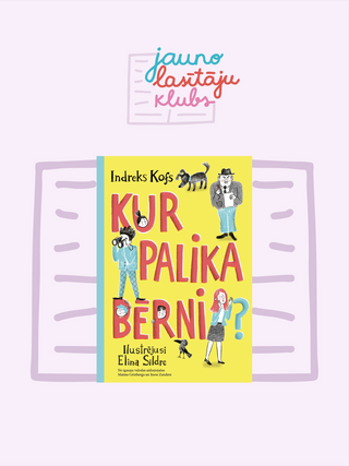 Kur palika bērni? - Jauno lasītāju kluba materiāli