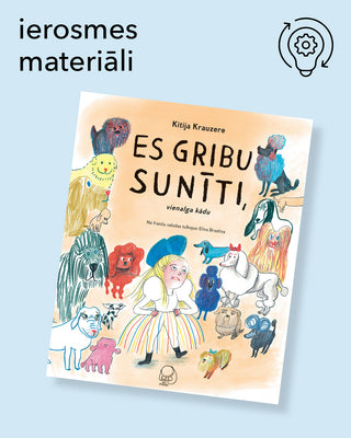 Es gribu sunīti, vienalga kādu - ierosmes materiāli