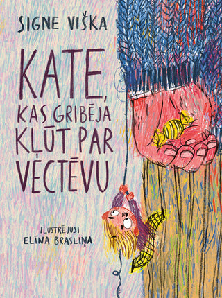 Kate, kas gribēja kļūt par vectēvu