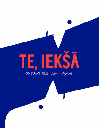 Te, iekšā. Smadzenes tavā galvā