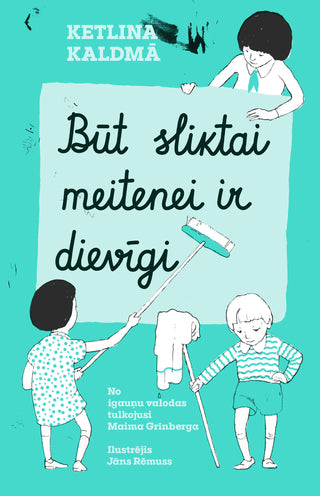 Būt sliktai meitenei ir dievīgi